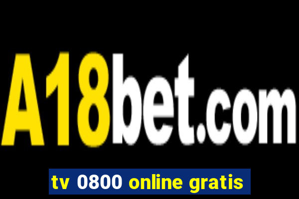 tv 0800 online gratis